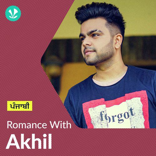 Romance With Akhil - Latest Punjabi Songs Online - JioSaavn