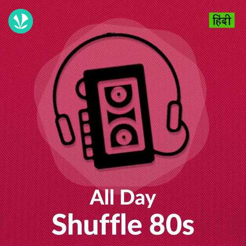 All Day Shuffle 80s - Hindi