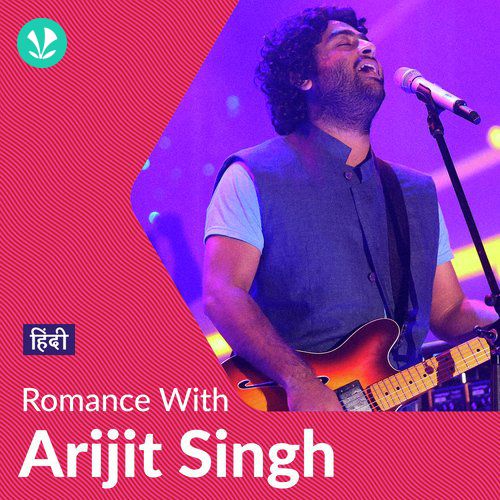 Romance With Arijit Singh - Hindi 