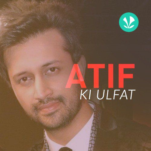 Atif Ki Ulfat