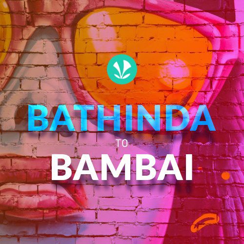 Bathinda to Bambai