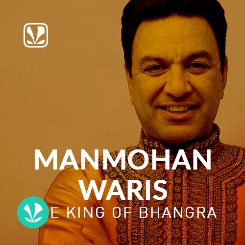 Manmohan Waris - The King Of Bhangra