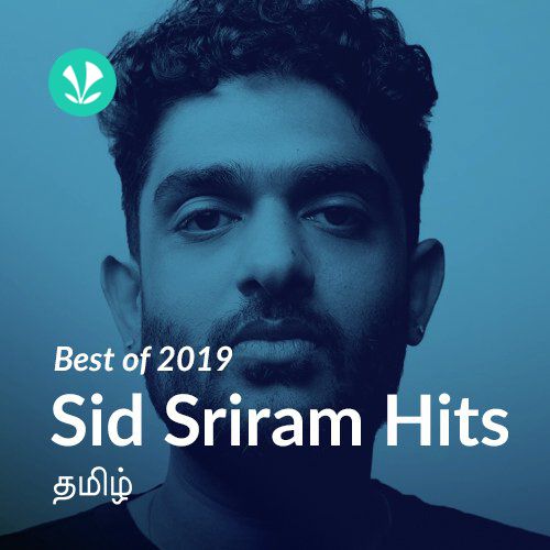 Best of 2019 - Sid Sriram Hits : Tamil