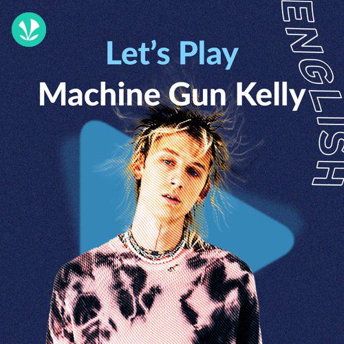 Let's Play - Machine Gun Kelly