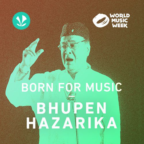 Born for Music - Bhupen Hazarika