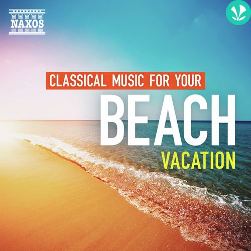Classical Music For Your Beach Vacation