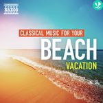 Classical Music For Your Beach Vacation