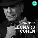 Covering Leonard Cohen
