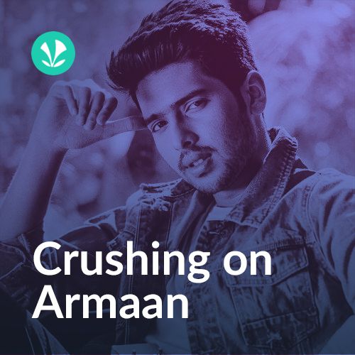 Crushing on Armaan