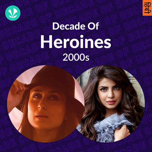 Decade Of Heroines - 2000s