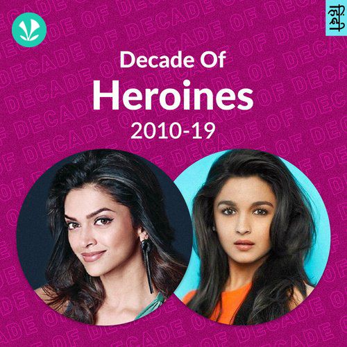 Decade of Heroines: 2010-19