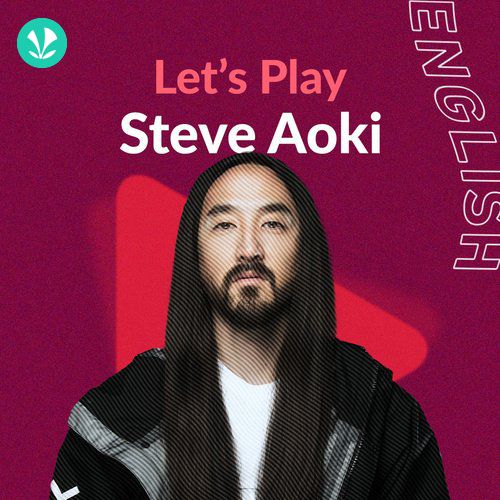 Lets Play - Steve Aoki