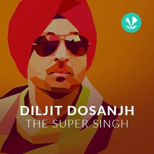 Diljit Dosanjh - The Super Singh