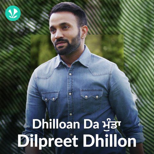 Dilpreet Dhillon - Dhilloan Da Munda
