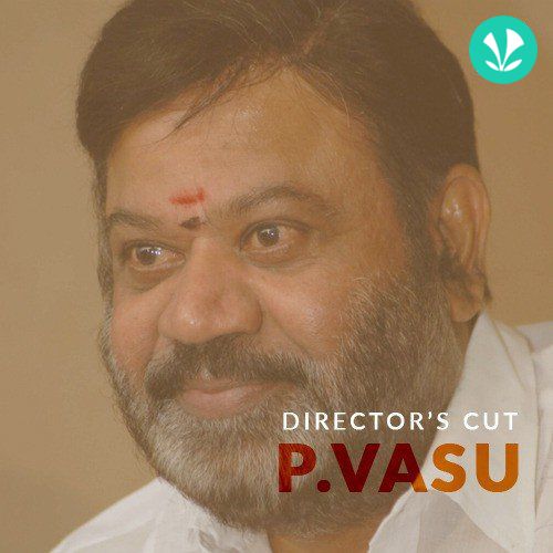 Director's Cut - P . Vasu