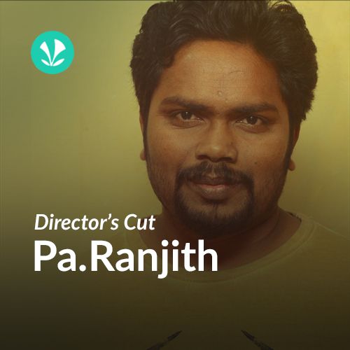 Directors Cut - Pa Ranjith