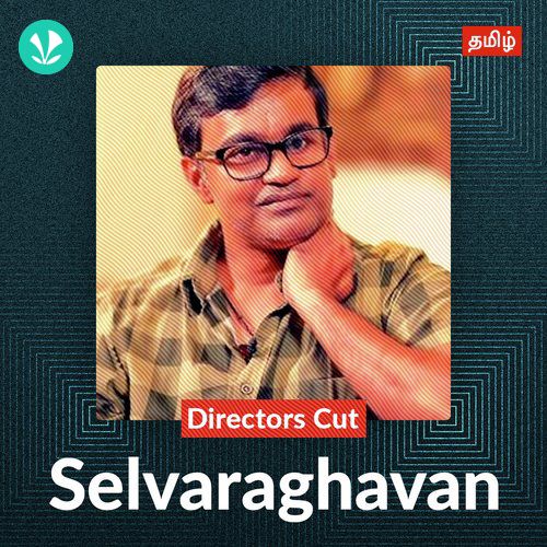 Directors Cut - Selvaraghavan 