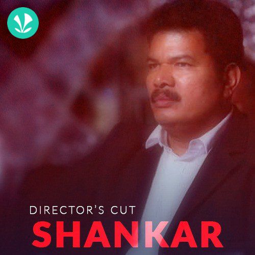 Directors Cut - Shankar