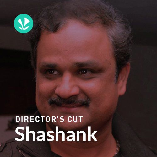 Director's Cut - Shashank