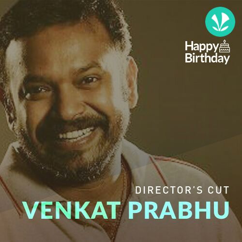 Directors Cut - Venkat Prabhu