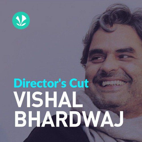 Directors Cut - Vishal Bhardwaj - Latest Songs Online - JioSaavn