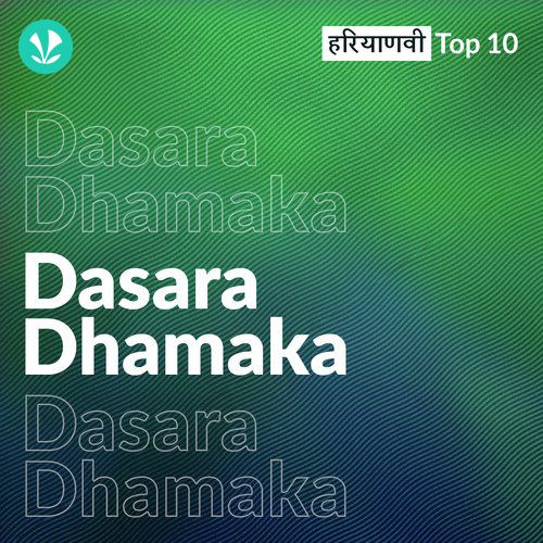 Dussehra Dhamaka - Haryanvi Top 10