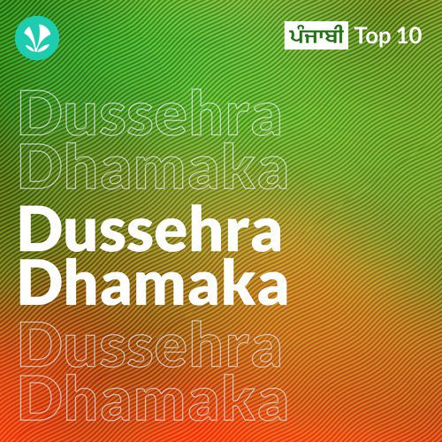 Dussehra Dhamaka - Punjabi Top 10