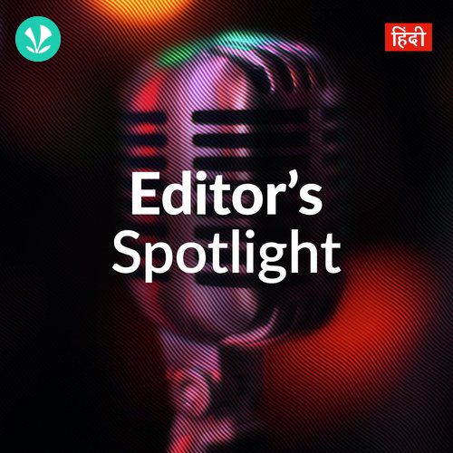 Editor's Spotlight - Hindi