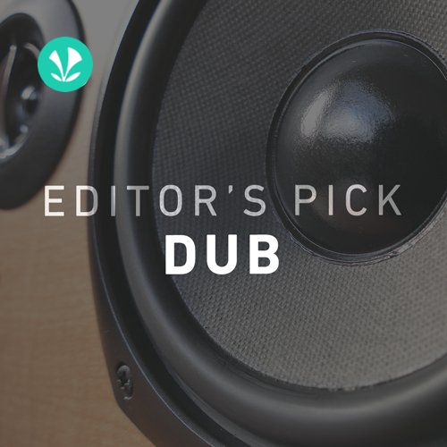 Editors Pick - Dub