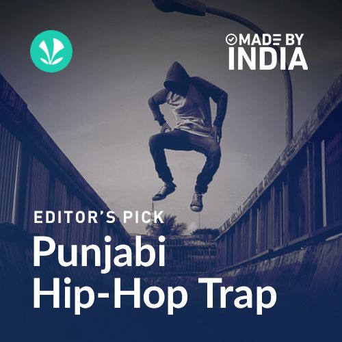 Editors Pick - Punjabi Hip-Hop Trap
