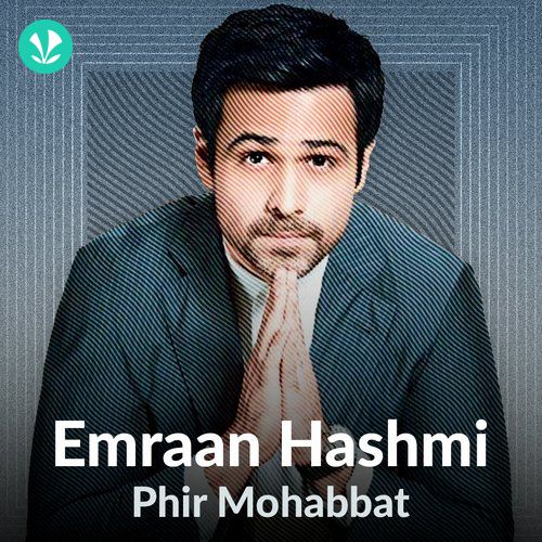 Emraan Hashmi - Phir Mohabbat