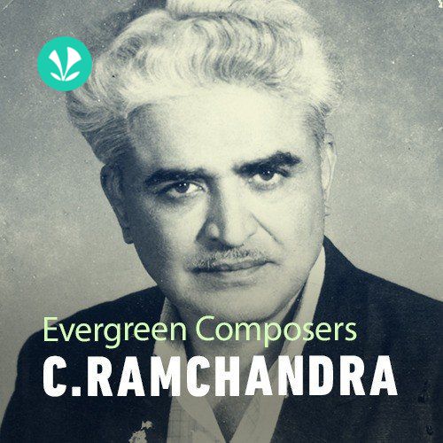 Evergreen Composers - C Ramchandra