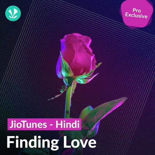 Finding Love - Hindi - JioTunes