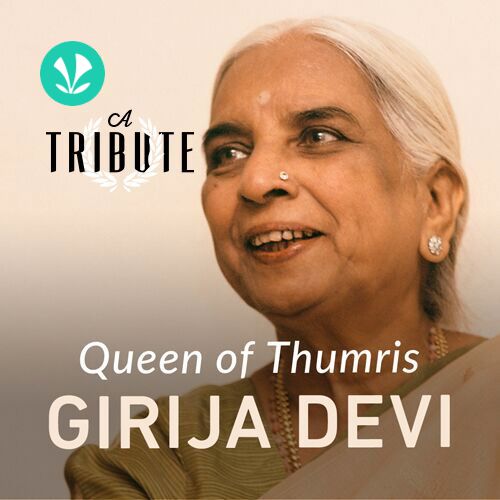 Girija Devi - Queen Of Thumris