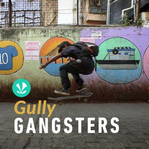 Gully Gangsters - Hip Hop from Mumbai