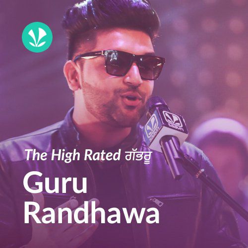 Guru Randhawa - The High Rated Gabru