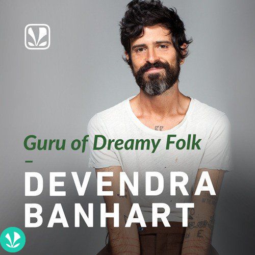 Guru of Dreamy Folk - Devendra Banhart