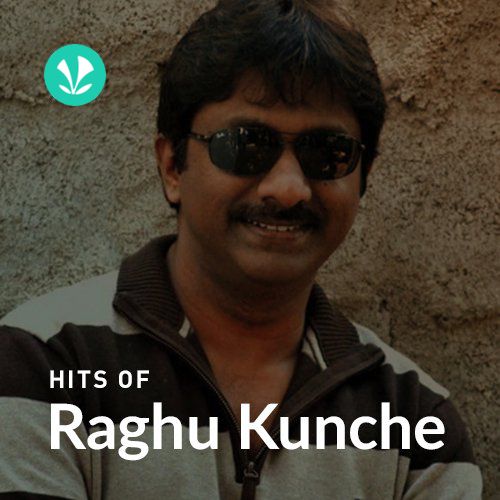 Raghu Kunche Hits - Telugu