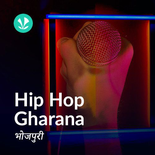 Hip Hop Gharana - Bhojpuri