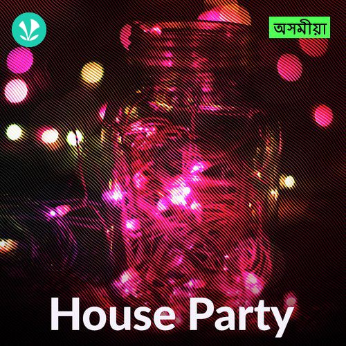 House Party - Assamese