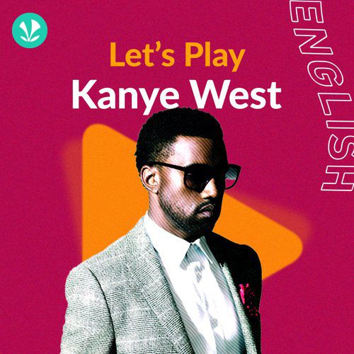 Lets Play -  Kanye West