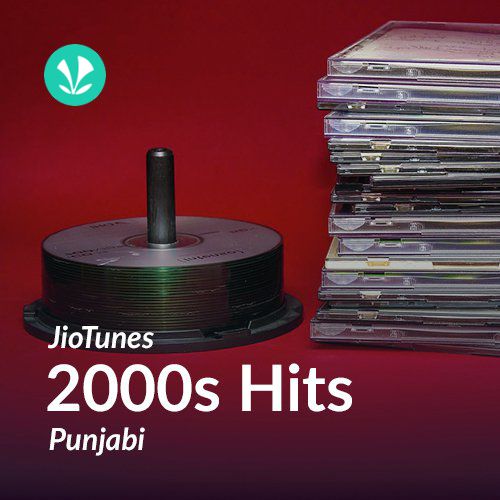 2000s Hits - Punjabi - JioTunes