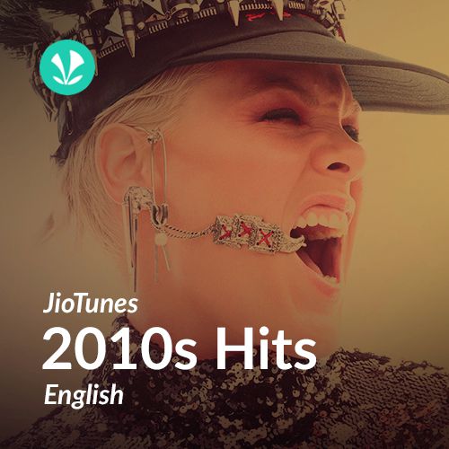 2010s Hits - English - JioTunes