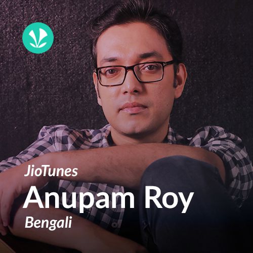 Anupam Roy - Bengali - JioTunes