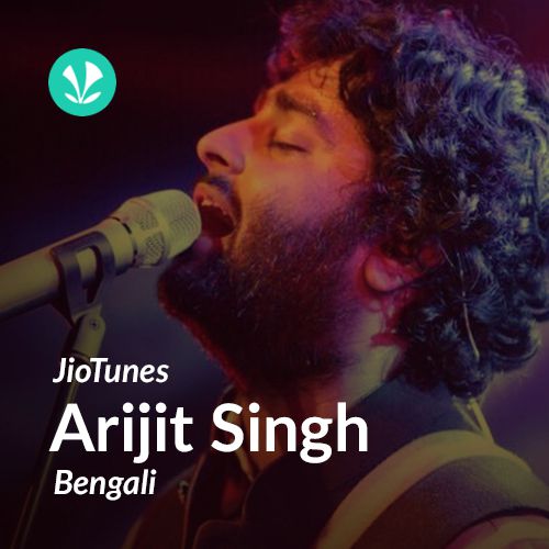 Arijit Singh - Bengali - JioTunes