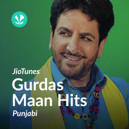 Gurdas Maan - Punjabi - JioTunes