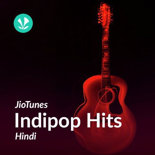 Indipop - Hindi - JioTunes - Latest Hindi Songs Online - JioSaavn