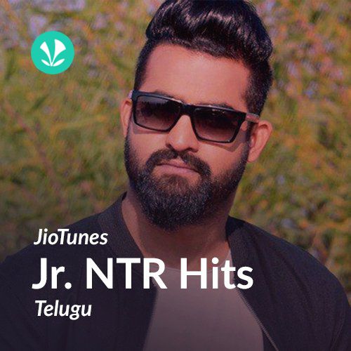 JioTunes - Jr. NTR Hits - Telugu - Latest Telugu Songs Online - JioSaavn