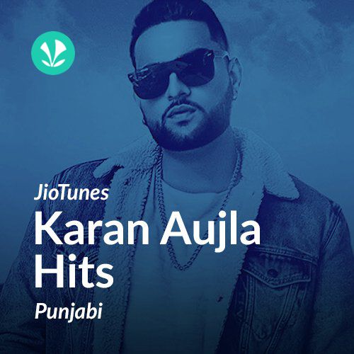 Karan Aujla - Punjabi - JioTunes - Latest Punjabi Songs Online - JioSaavn