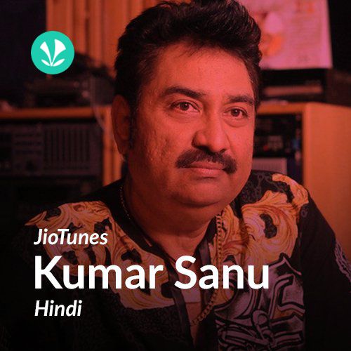 Kumar Sanu - Hindi - JioTunes